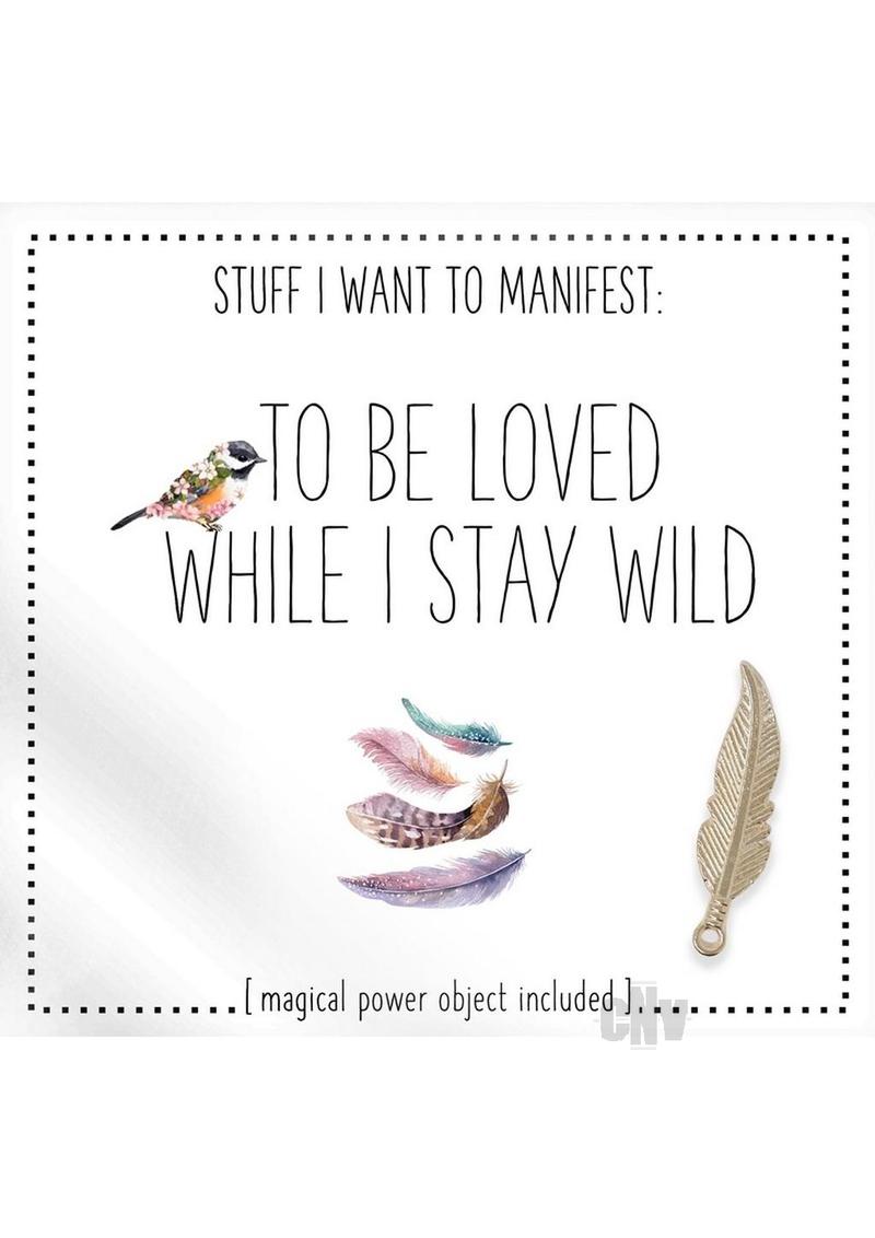 To Be Loved While I Stay Wild