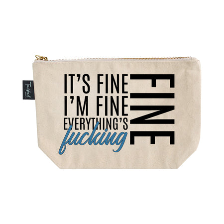 Twisted Wares Its Fine Im Fine Everythings Fucking Fine Cosmetic Bag