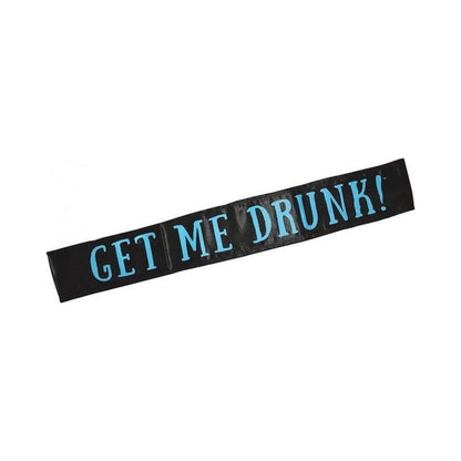 Get Me Drunk! Sash